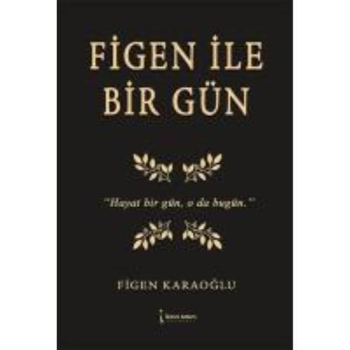 Figen İle Bir Gün - Figen Karaoğlu