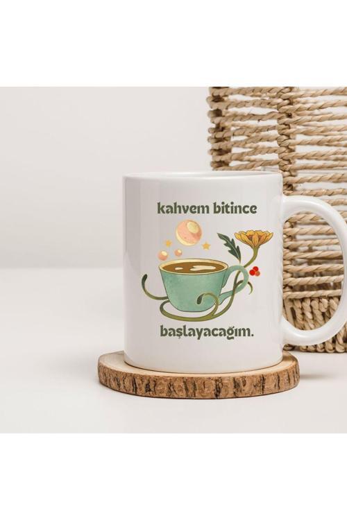 Kahvem Bitince Başlayacağım Yazılı İllüstrasyon Kupa Bardak