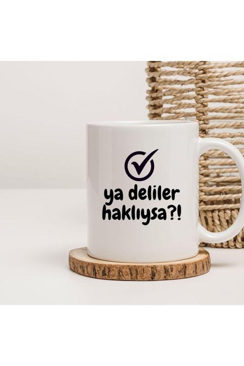 Ya Deliler Haklıysa Yazılı Kupa Bardak