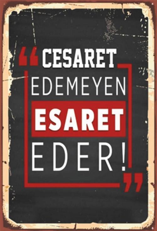 Cesaret Edemeyen Esaret Eder Motivasyon Retro Ahşap Poster 20x30