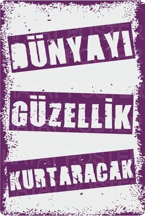 Dünyaı Güzellik Kurtaracak Retro Vintage Ahşap Poster 20x30