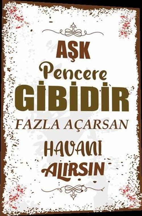 Duvar Yazıları Aşk Pencere Gibidir Fazla Açarsan Havanı Alırsın-