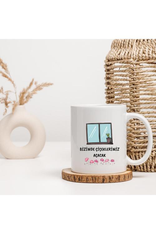 Bizim De Çiçeklerimiz Açacak İllüstratif Yazılı Baskılı Kupa Bardak