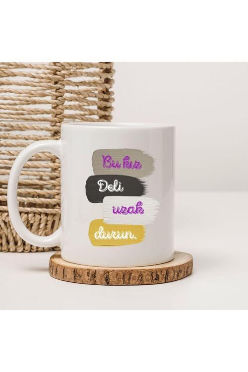 Bu Kız Deli Uzak Durun Yazılı Kupa Bardak