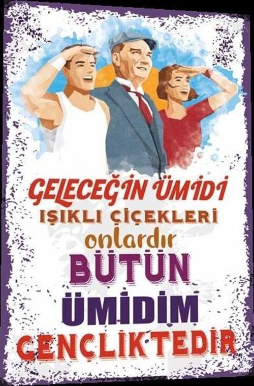 Mustafa Kemal Atatürk Bütün Ümidim Gençliktedir 20x30