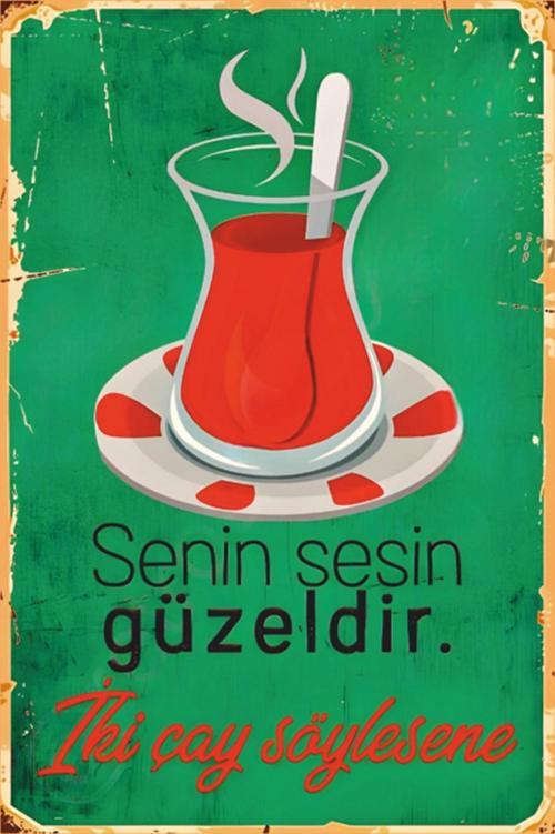 Senin Sesin Güzeldir İki Çay Komik Duvar Yazıları 20x30