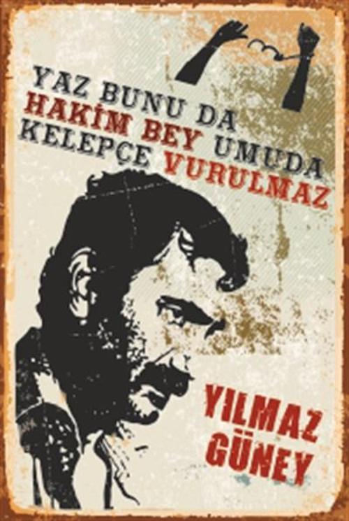 Yılmaz Güney Yaz Bunu Da Hakim Bey Umuda Kelepçe Vurulmaz 20x30