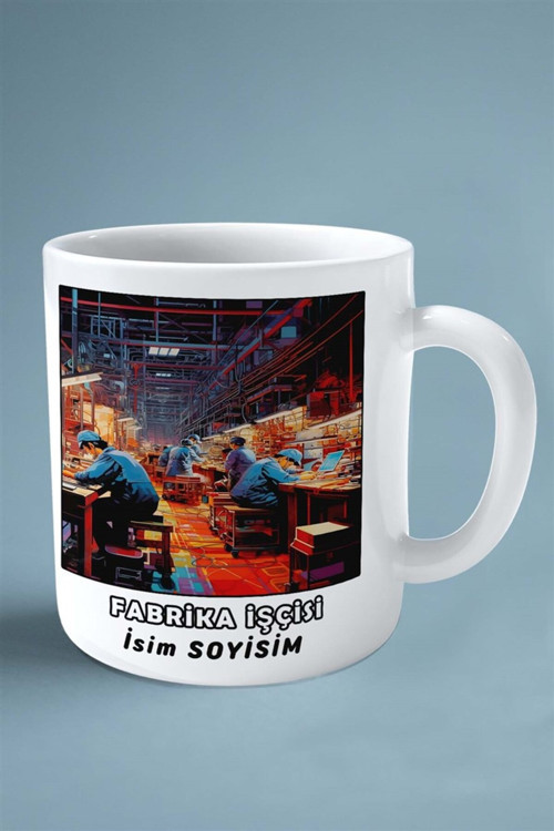 Art hedi̇ye fabrika işçisi Meslek Baskılı Kupa Bardak Çift Taraflı baskı kişiye özel model 4