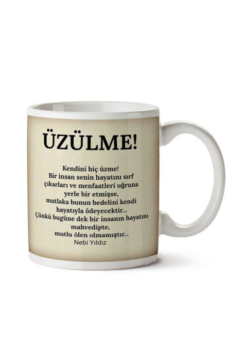 Art hedi̇ye Nebi Yıldız Kendini Hiç Üzülme İki Tarafı Baskılı Kupa Bardak