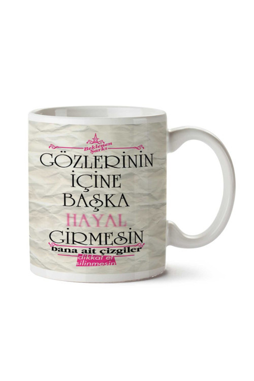 Art hedi̇ye Gözlerinin İçine Başka Hayal Girmesin İki Tarafı Baskılı Kupa Bardak