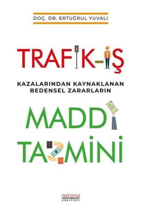 Trafik - İş Kazalarından Kaynaklanan Bedensel Zararların Maddi Tazmini