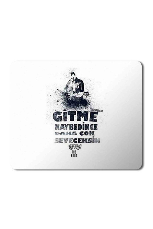 Art hedi̇ye Gitme Kaybedince Daha Çok Seveceksin Mouse Pad Mousepad
