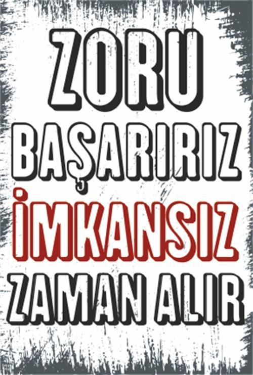 Zoru Başarırız İmkansız Zaman Alır Duvar Yazıları 20x30