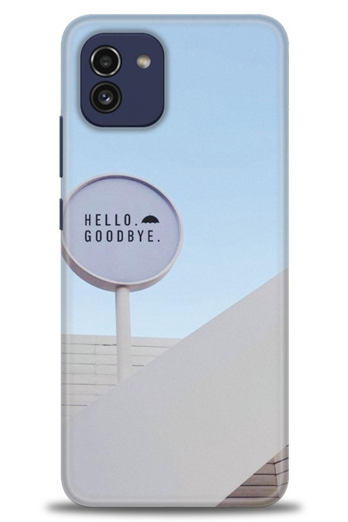 Samsung Galaxy A03 Kılıf HD Baskılı Kılıf - Hello GoodBye