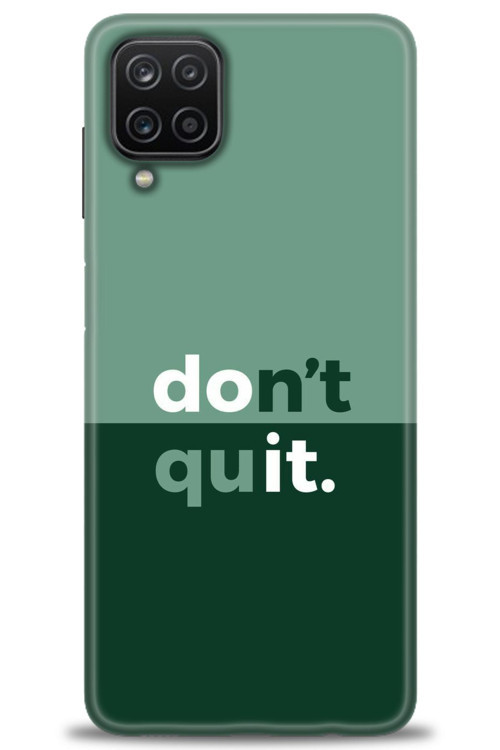 Samsung Galaxy A12 Kılıf HD Baskılı Kılıf - Dont Quit