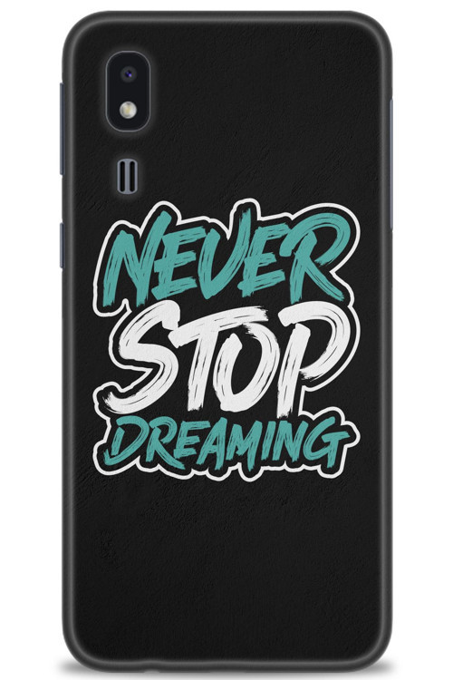 Samsung Galaxy A2 Core Kılıf HD Baskılı Kılıf - Never Stop Dreaming