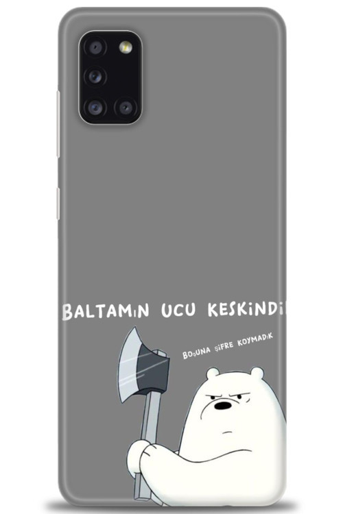 Samsung Galaxy A31 Kılıf HD Baskılı Kılıf - Baltamın Ucu Keskindir