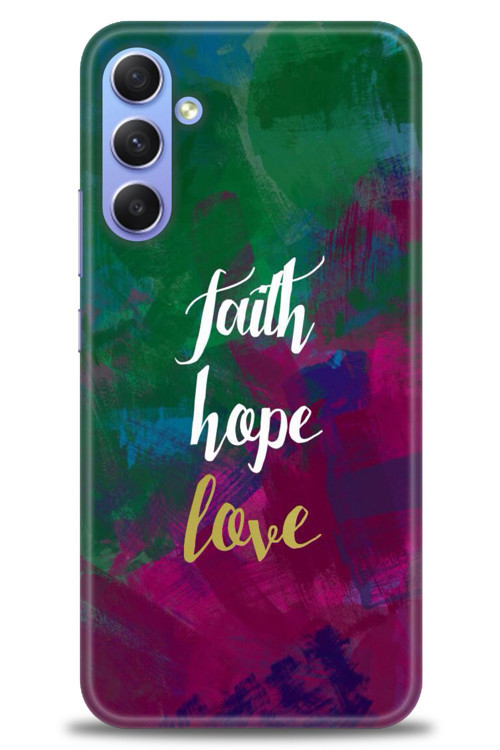 Samsung Galaxy A24 Kılıf HD Baskılı Kılıf - Faith Hope Love
