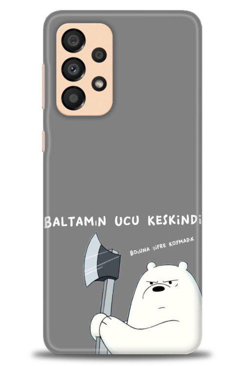 Samsung Galaxy A33 5G Kılıf HD Baskılı Kılıf - Baltamın Ucu Keskindir