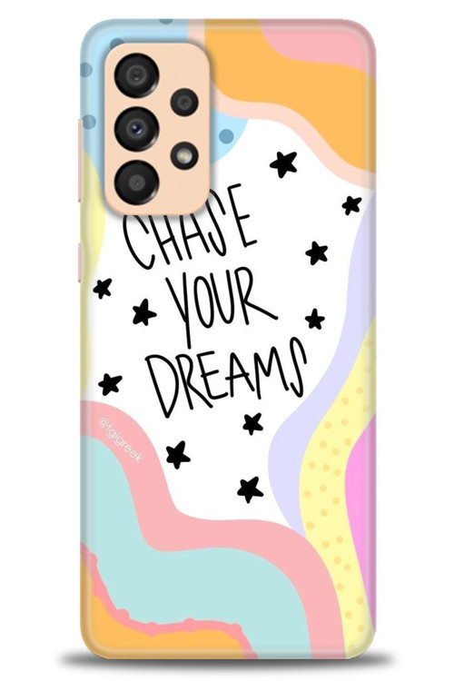 Samsung Galaxy A33 5G Kılıf HD Baskılı Kılıf - Chase Your Dreams