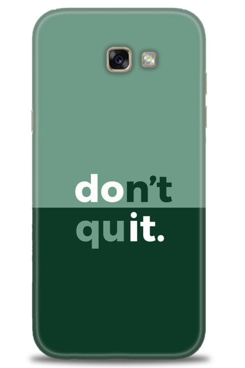 Samsung Galaxy A7 2017 / A720 Kılıf HD Baskılı Kılıf - Dont Quit