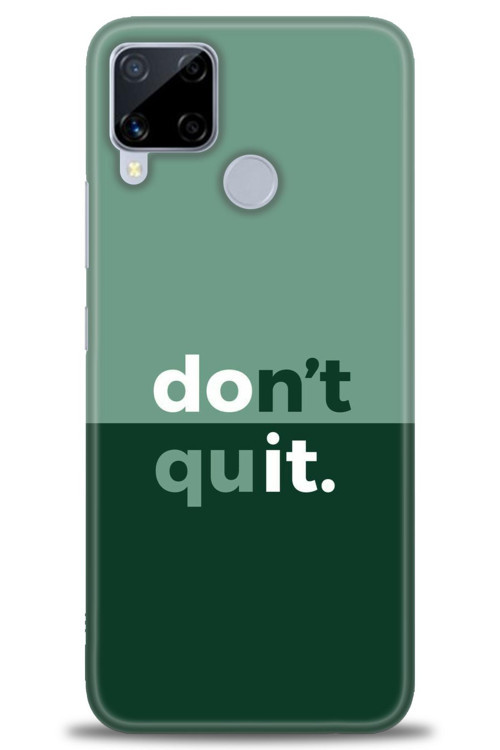 Realme C15 Kılıf HD Baskılı Kılıf - Dont Quit