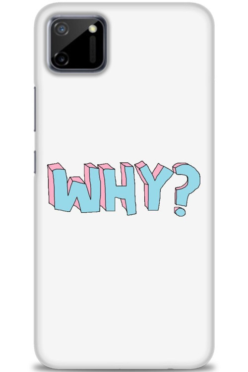 Realme C11 Kılıf HD Baskılı Kılıf - Why