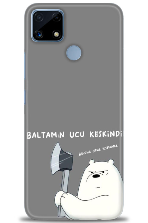 Realme C25 Kılıf HD Baskılı Kılıf - Baltamın Ucu Keskindir