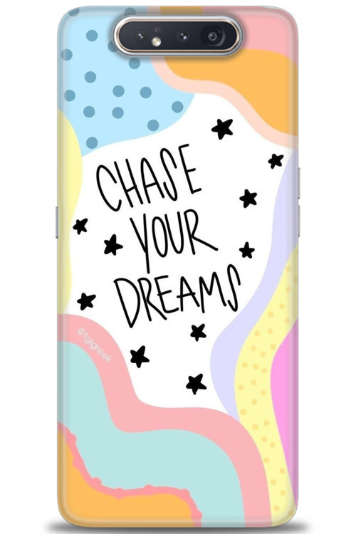 Samsung Galaxy A80 Kılıf HD Baskılı Kılıf - Chase Your Dreams