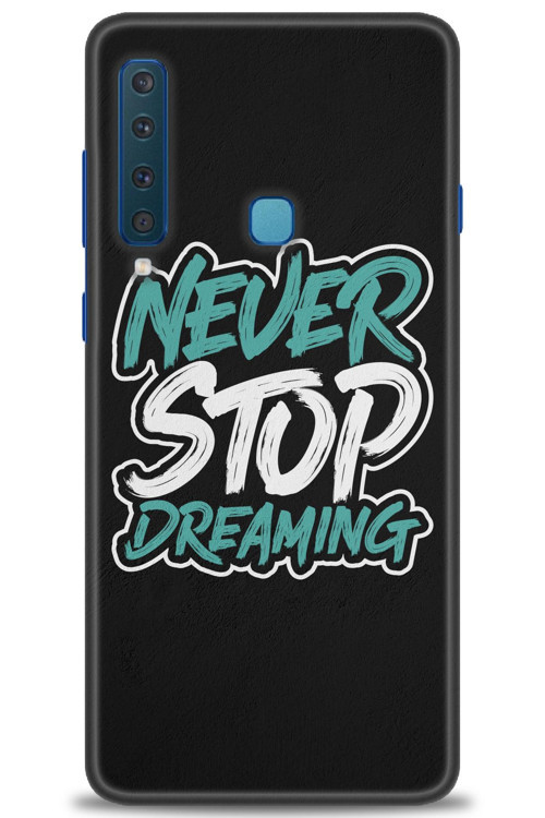 Samsung Galaxy A9 2018 Kılıf HD Baskılı Kılıf - Never Stop Dreaming