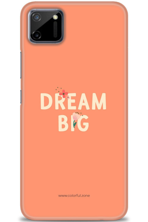 Realme C11 Kılıf HD Baskılı Kılıf - Dream Big