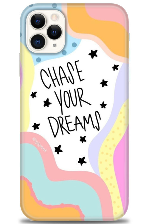 iPhone 11 Pro Max Kılıf HD Baskılı Kılıf - Chase Your Dreams
