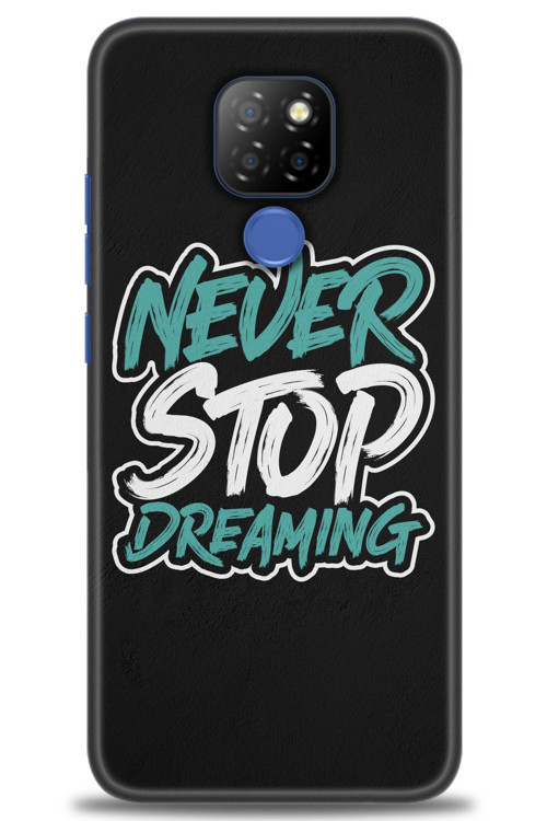 General Mobile GM 20 Kılıf HD Baskılı Kılıf - Never Stop Dreaming
