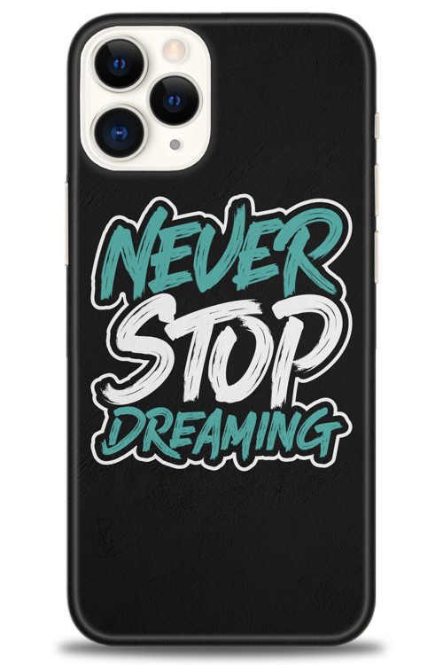 iPhone 12 Pro Kılıf HD Baskılı Kılıf - Never Stop Dreaming