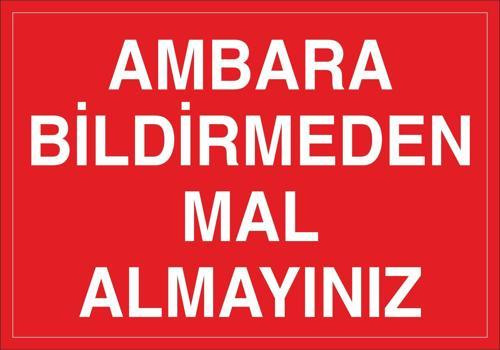 Ambara Bildirmeden Mal Almayınız Uyarı Levhası