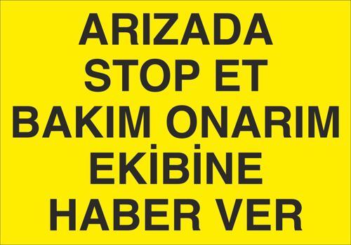 Arızada Stop Et... Uyarı Levhası
