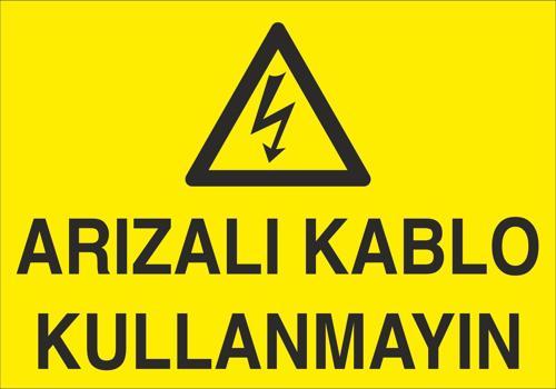 Arızalı Kablo Kullanmayın Uyarı Levhası