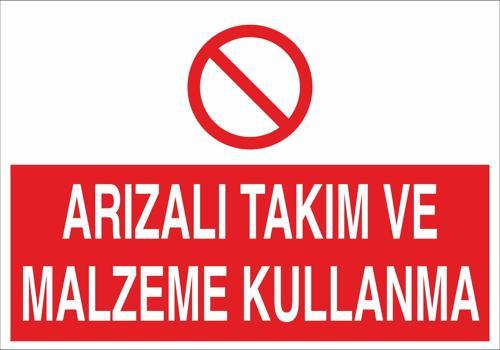 Arızalı Takım Ve Malzeme Kullanma Uyarı Levhası