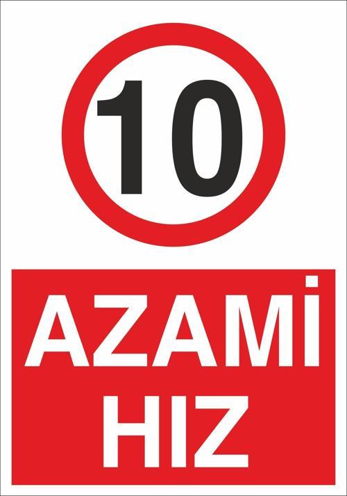 Azami Hız 10 Uyarı Levhası
