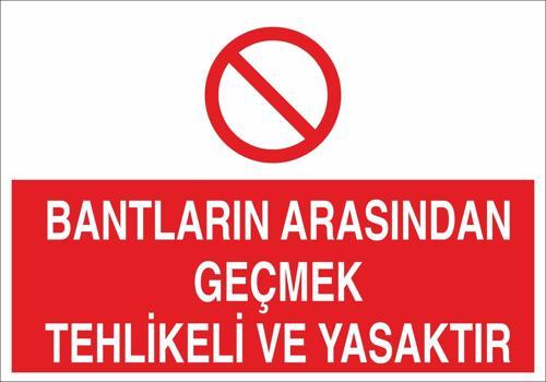 Bantların Arasında Tehlikeli Yasaktır Uyarı Levhası