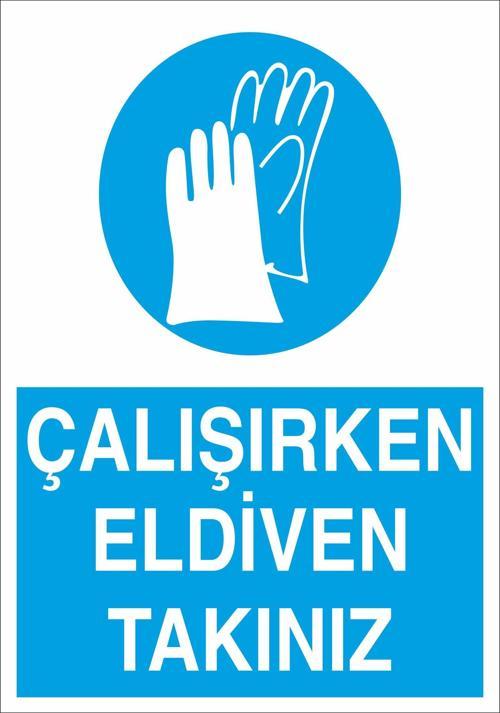 Çalışırken Eldiven Takınız Uyarı Levhası