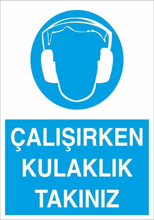Çalışırken Kulaklık Takınız Uyarı Levhası