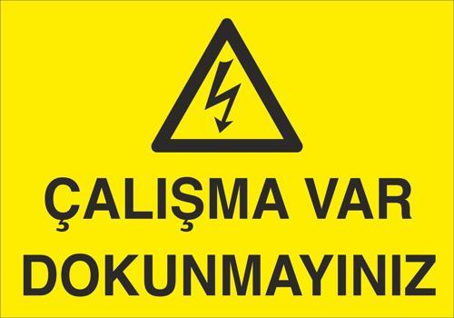 Çalışma Var Dokunma Uyarı Levhası