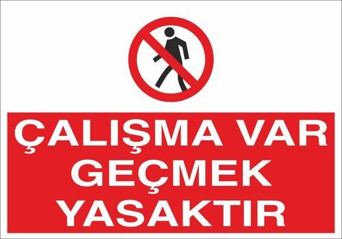 Çalışma Var Geçmek Yasaktır Uyarı Levhası