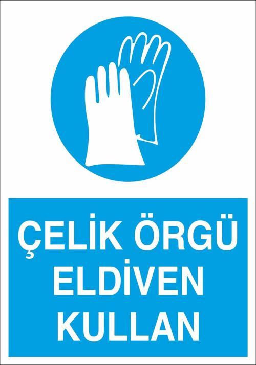 Çelik Örgü Eldiven Kullan Uyarı Levhası