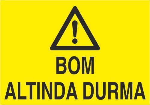 Bom Altında Durma Uyarı Levhası