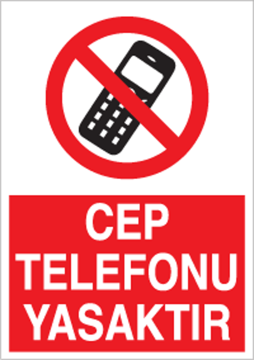 Cep Telefonu Yasaktır Uyarı Levhası