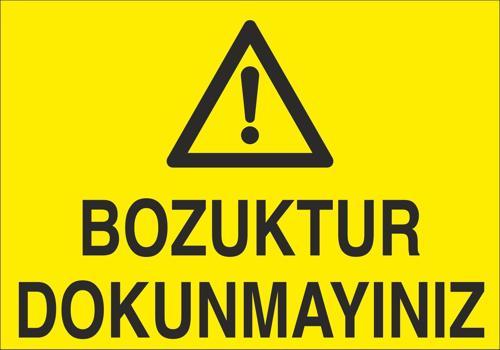 Bozuktur Dokunmayınız Uyarı Levhası