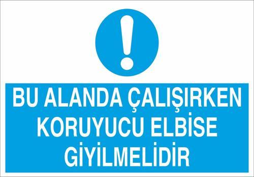 Bu Alanda Çalışırken Koruyucu Elbise Giyilmelidir Uyarı Levhası