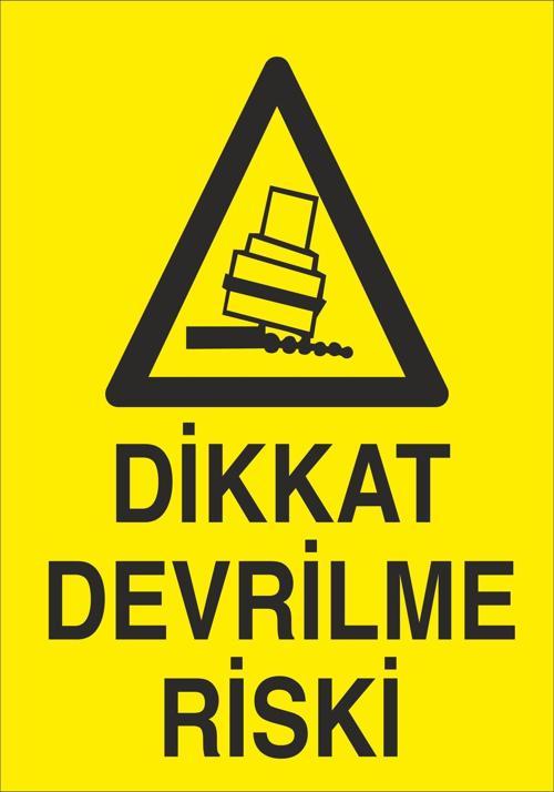 Dikkat Devrilme Riski Uyarı Levhası